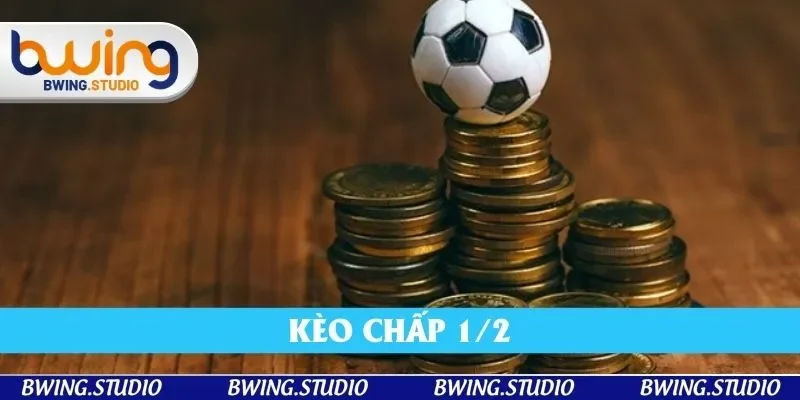 Kèo Chấp 1/2 Bwing - Cách Đánh Và Mẹo Ăn Tiền Cực Kỳ Dễ Dàng