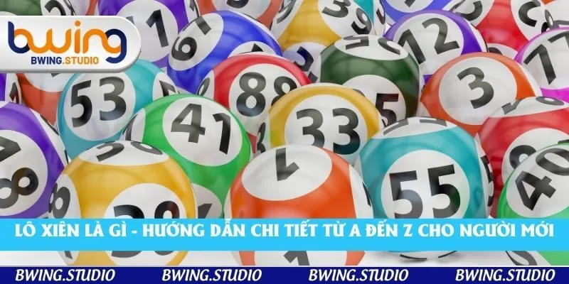Lô Xiên Là Gì - Hướng Dẫn Chi Tiết Từ A Đến Z Cho Người Mới