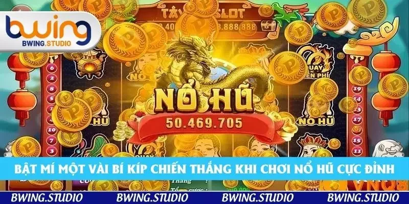 Bật mí một vài bí kíp chiến thắng khi chơi nổ hũ cực đỉnh
