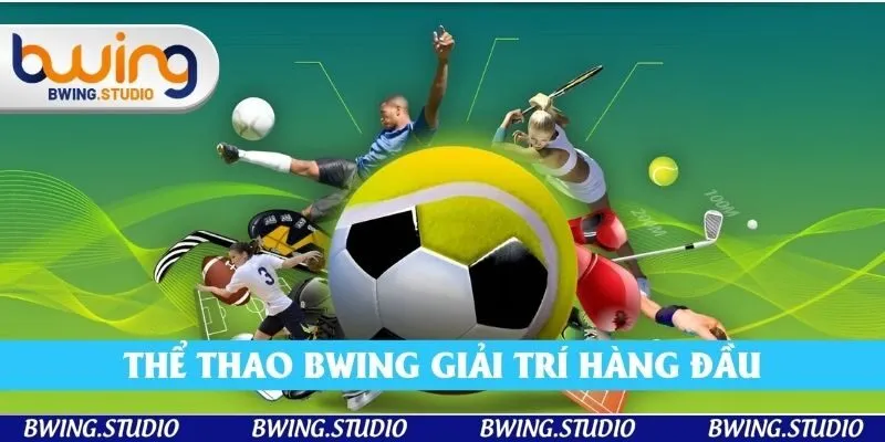 Thể thao Bwing - Không gian giải trí hàng đầu
