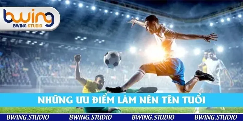 Những ưu điểm làm nên tên tuổi của nền tảng